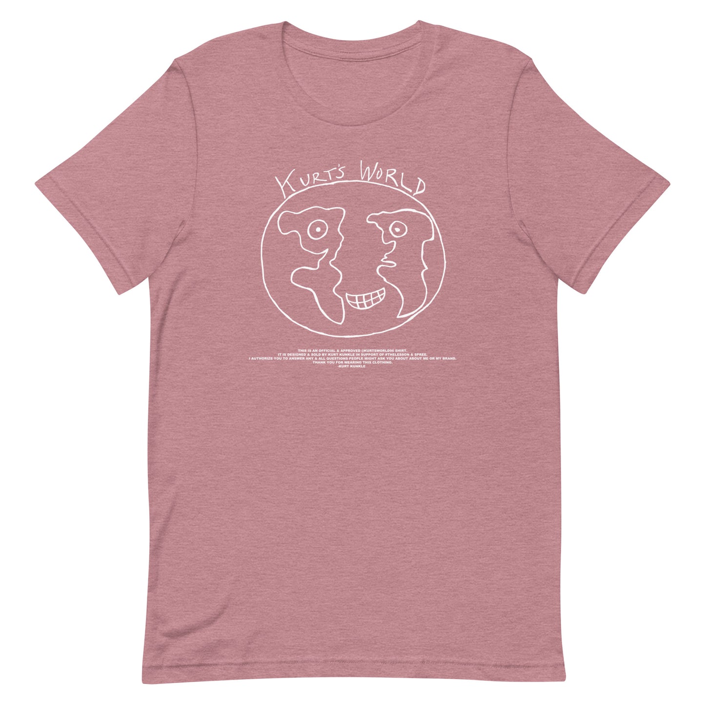 Kurts World Logo & Message - White Ink Lots of Shirt Colors